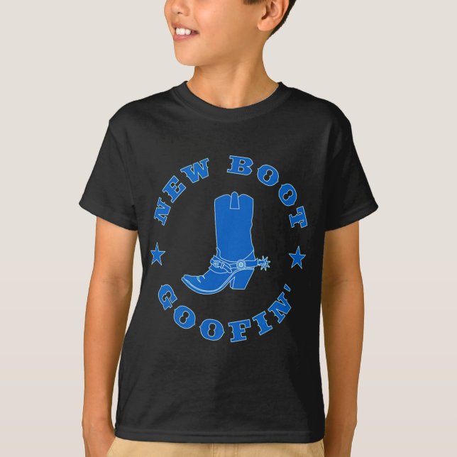 T-shirt Funny New Boot Goofin Cowboy Boot Meme Quote  (Devant)