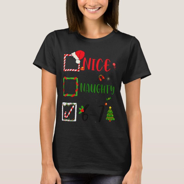 T-shirt Funny Nice Naughty 6 7 Meme Christmas Six Seven  (Devant)