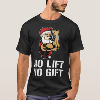 T-shirt Funny No Lift No Gift Père Noël Gym Fitness Noël