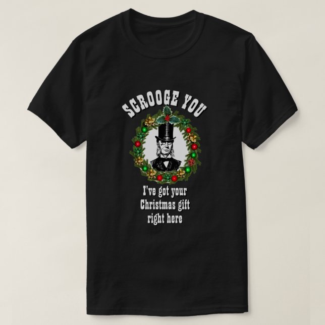 T-shirt Funny Novelty Noël Mode SCROOGE VOUS (Design devant)
