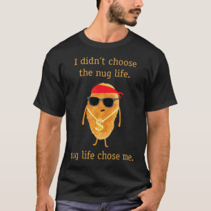 T-shirt Funny Nugget Chemise Nug Life Chicken Nugget Tshir