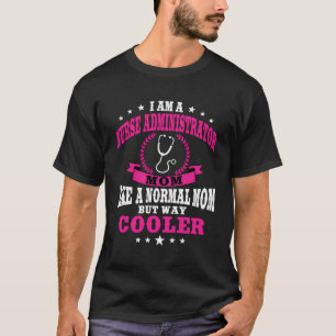 T-shirt Funny Nurse Administrateur Maman Pour La Fête Des