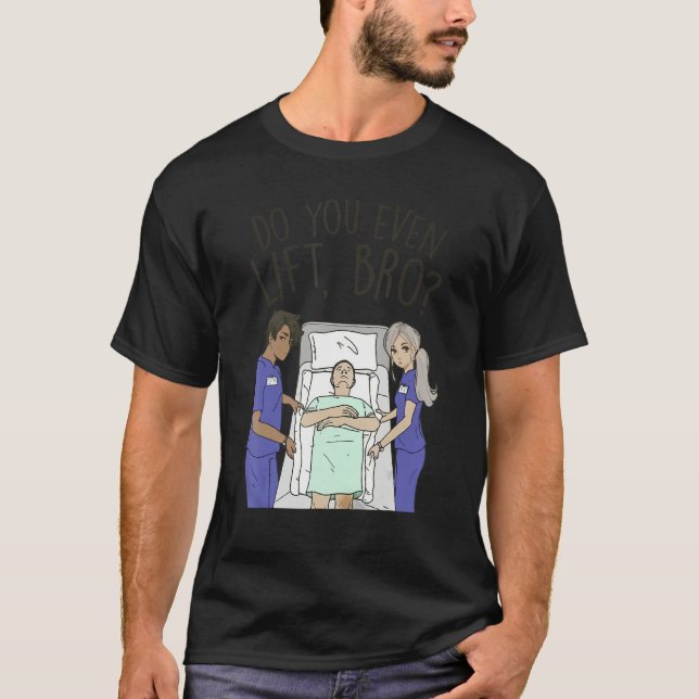T-shirt Funny Nursing - Do You Even Lift Bro, Sarcastic Nu (Devant)