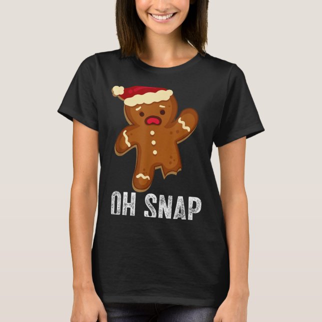 T-shirt Funny Oh Snap Gingerbread Man Christmas Cookie Xma (Devant)