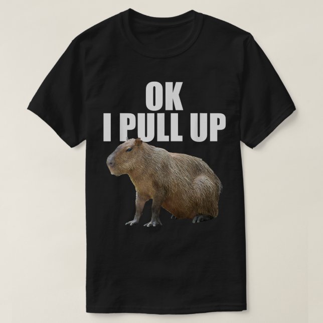 T-shirt Funny Ok I Pull Up Capybara  (Design devant)