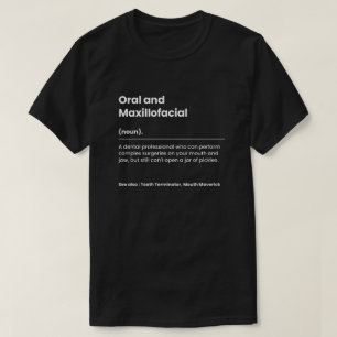 T-shirt Funny Oral et Maxillofacial