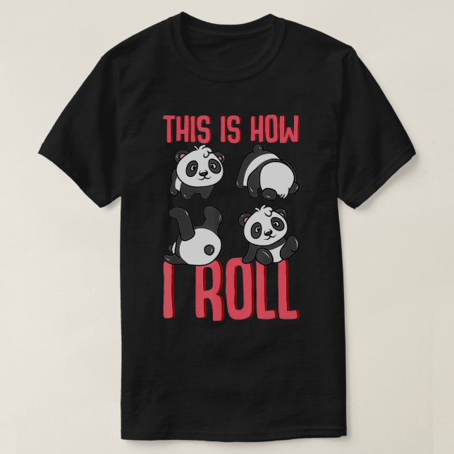 T-shirt Funny Panda Pun This Is How I Roll Gift  (Design devant)