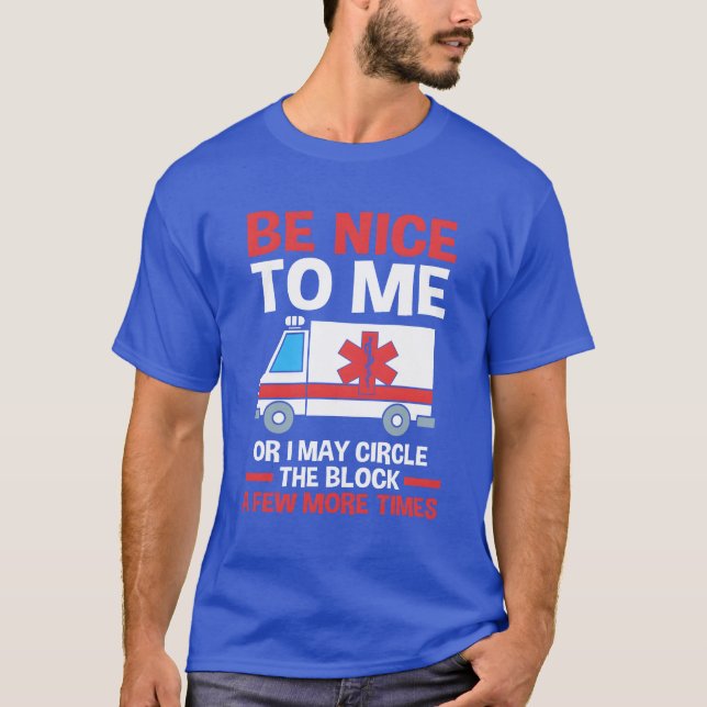 T-shirt Funny Paramedic Ambulance Car Be Niceo Me friends (Devant)