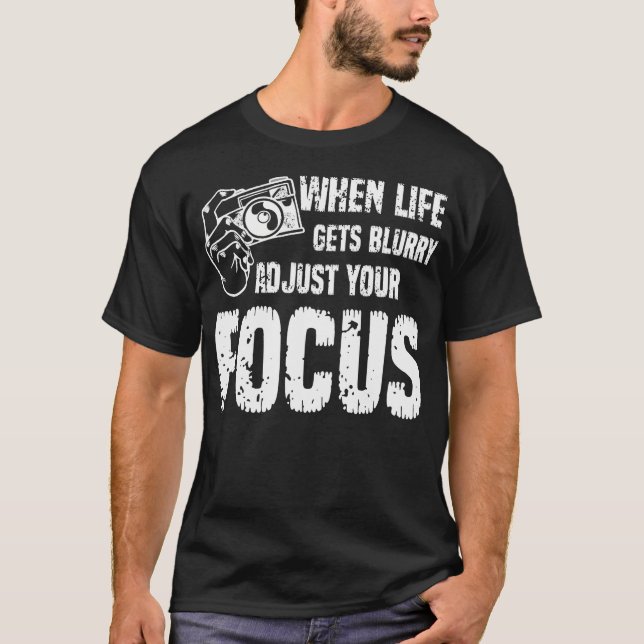 T-shirt Funny Photographer Camera Lover Photography Saying (Devant)