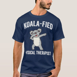 T-shirt Funny physiothérapeute PT KoalaFied cadeau