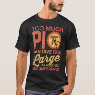 T-shirt Funny Pi Day Math Shirt Too Much Pi Teacher Stude