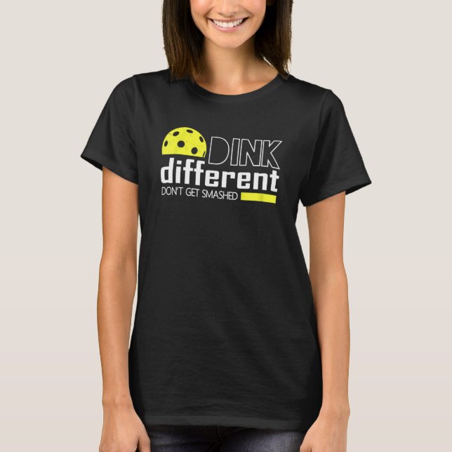 T-shirt Funny Pickleball Pun Dink Different Don't Get Smas (Devant)