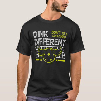 T-shirt Funny Pickleball Pun Dink Different Don't Get Smas