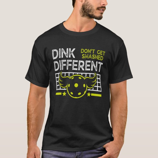 T-shirt Funny Pickleball Pun Dink Different Don't Get Smas (Devant)