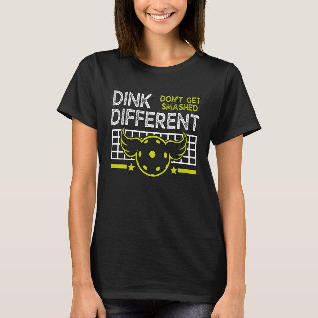 T-shirt Funny Pickleball Pun Dink Different Don't Get Smas (Devant)