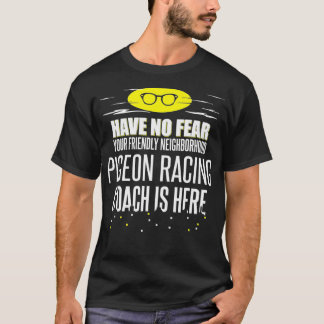 T-shirt Funny Pigeon Racing Coach N'Ont Pas Peur
