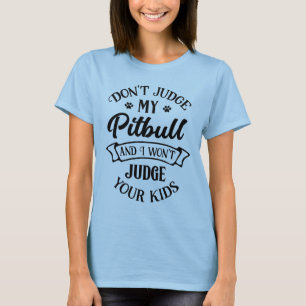 T-shirt Funny Pitbull - Ne jugez pas mon chien coquelicot 