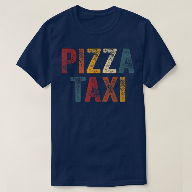 T-shirt Funny Pizza Tai  Pizza Courier Service Delivery Dr (Design devant)