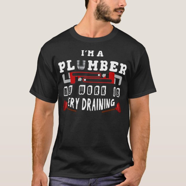 T-shirt Funny Plumbing For Men Gifts Plumbers A Plumber (Devant)