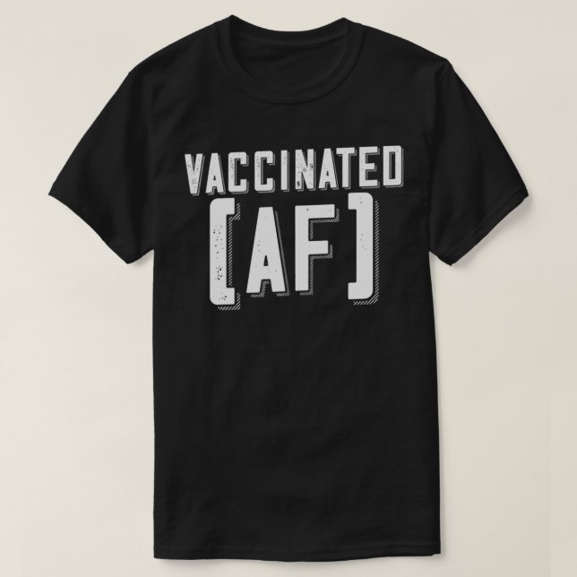 T-shirt Funny Pro Vaccine, I Got Vaccinated AF, Want a hug (Design devant)