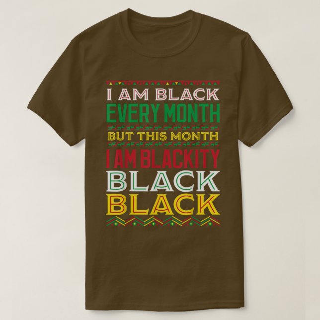 T-shirt Funny Quota Pride I Am Black Every Month  (Design devant)