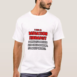 T-shirt Funny Radiothérapeute .. Très improbable