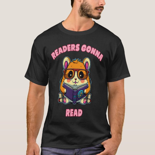 T-shirt Funny Readers Gonna Read Hamster Bookworm (Devant)