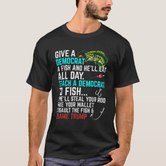 T-shirt Funny Republican Saying Teach a Democrat Fish Cons