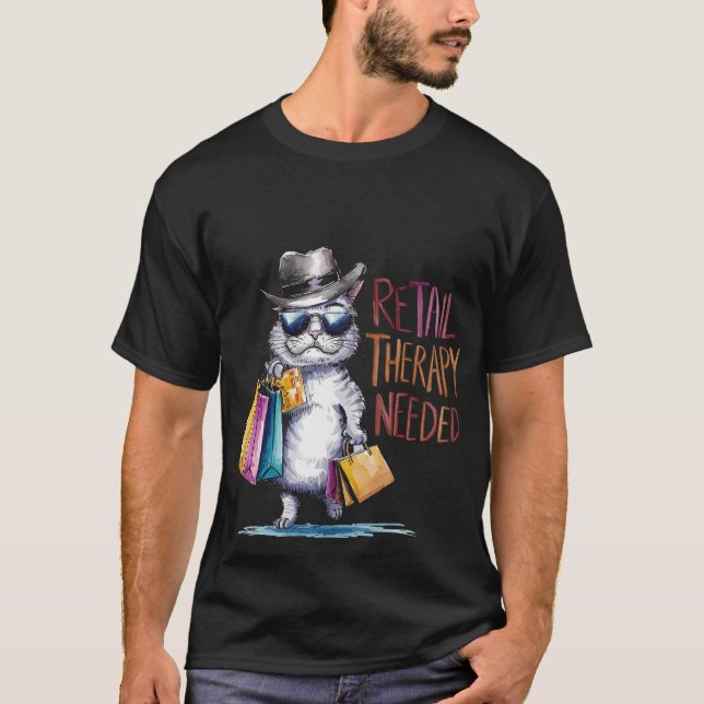 T-shirt Funny "Retail Therapy Needed" Shopping Cat 🛍️🕶️ (Devant)