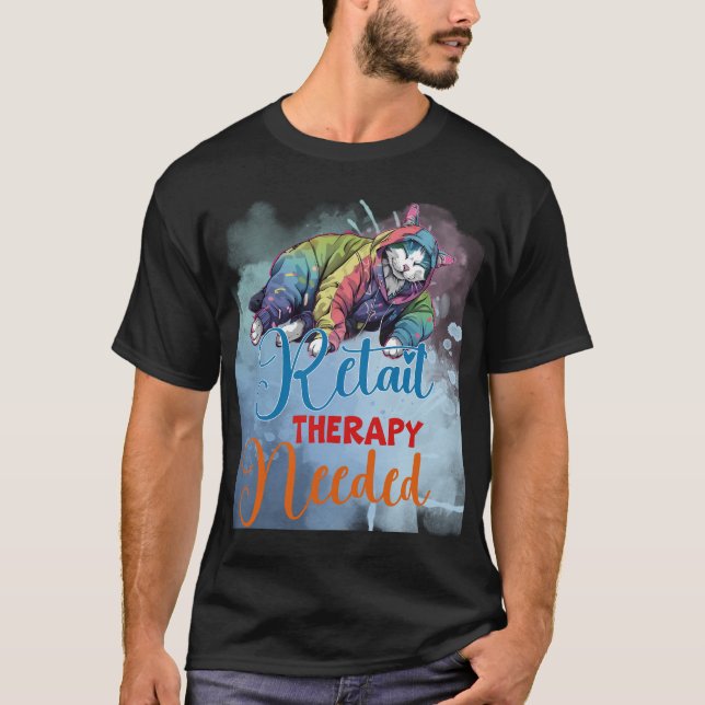 T-shirt Funny "Retail Therapy Needed" Shopping Cat  ✨🛍️🐈 (Devant)