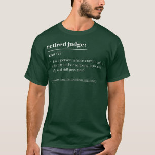 T-shirt Funny Retired Dictionary Definition Judge 