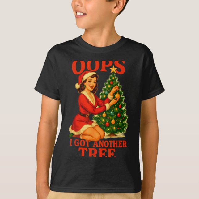 T-shirt Funny Retro Christmas Oops I Got Another Tree  (Devant)