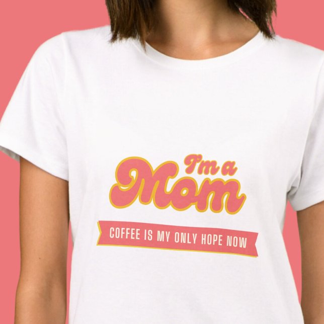 T-shirt Funny retro Maman - Le café est mon seul espoir, r (Créateur téléchargé)