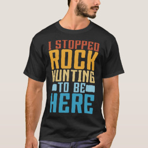T-shirt Funny Rock Collecte I Arrêté Rock Chasse Geolo