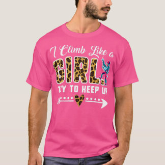 T-shirt Funny Rock Escalade Leopard Je Grimpe Comme Une Fi
