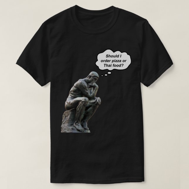 T-shirt Funny Rodin Thinker Statue - Pizza ou cuisine thaï (Design devant)
