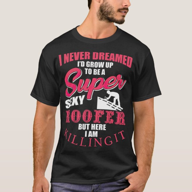 T-shirt Funny Roofer Cadeaux de construction alimentaire a (Devant)