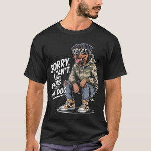 T-shirt Funny Rottweiler Désolé je ne peux pas avoir de pl
