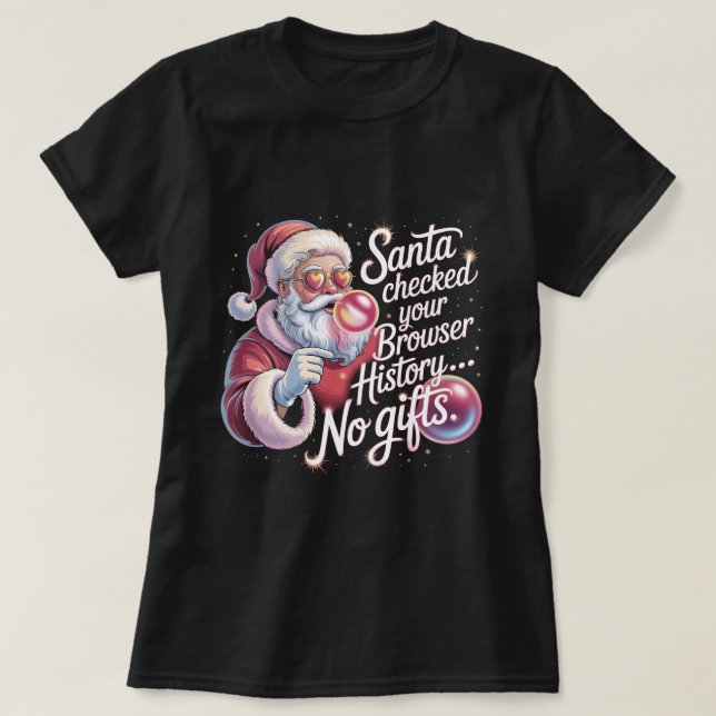 T-shirt Funny Santa Checked Your Browser History No Gifts  (Design devant)