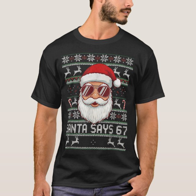T-shirt Funny Santa Says 67 Ugly Christmas Sweater  (Devant)