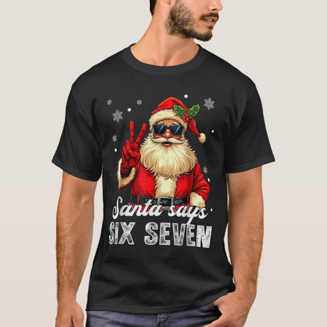 T-shirt Funny Santa Says Six Seven Christmas 67 Meme Xmas  (Devant)