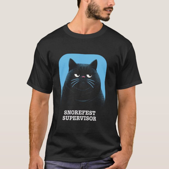 T-shirt Funny Sarcastic Cat Snorefest Supervisor Manager B (Devant)