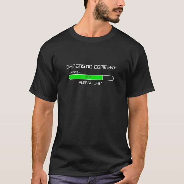 T-shirt Funny Sarcastic Comment Chargement W Funny Nerdy J (Devant)