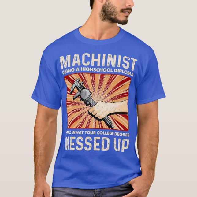 T-shirt Funny Sarcastic Machinist Machine Opérateur Cadeau (Devant)