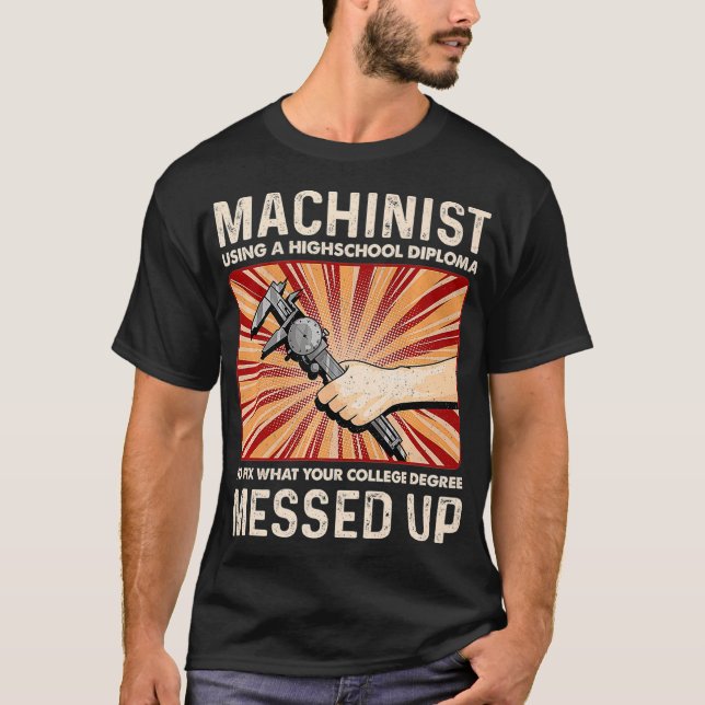T-shirt Funny Sarcastic Machinist Machine Opérateur Cadeau (Devant)
