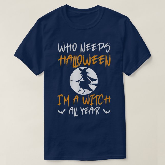 T-shirt Funny Saying Witch With Witch Broom For Halloween  (Design devant)