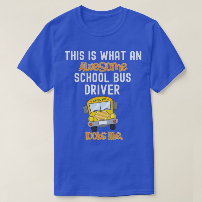 T-shirt Funny School Bus Driver C'est ce qui est génial Sc (Design devant)