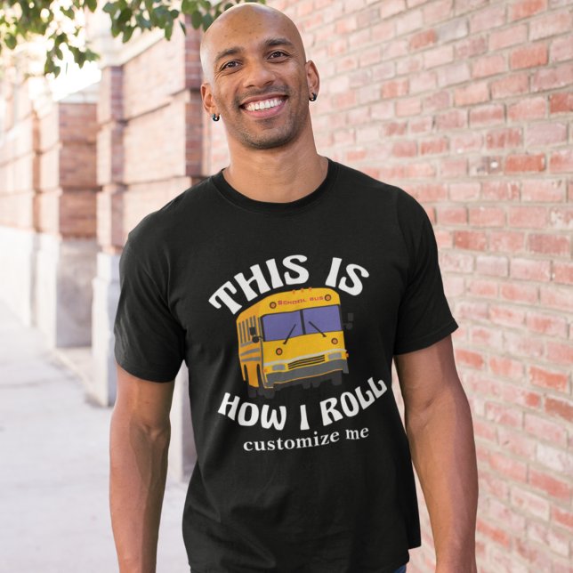 T-shirt Funny School Bus Driver C'est comme ça que je roul (Créateur téléchargé)