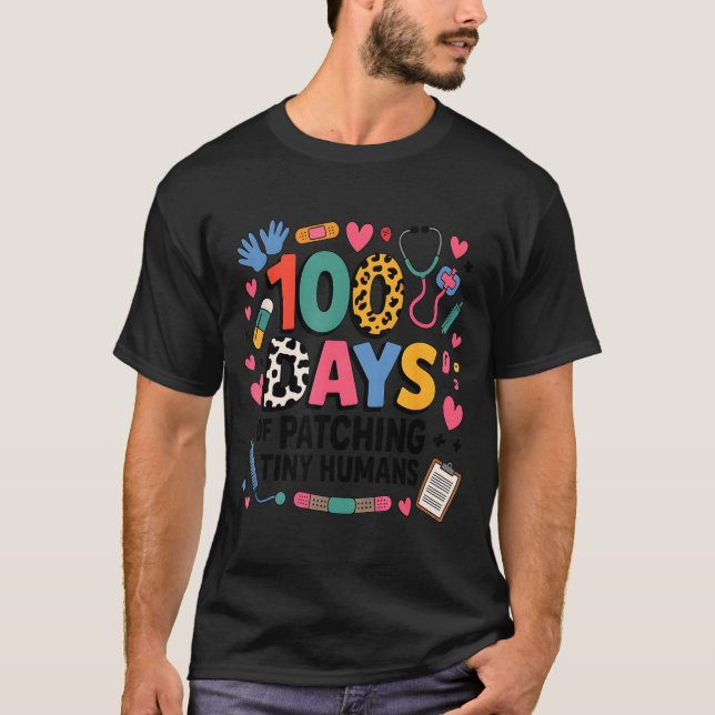 T-shirt Funny School Nurse 100 Days Patching Tiny Humans I (Devant)