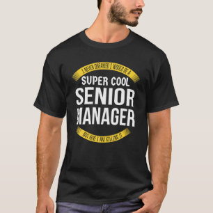 T-shirt Funny Senior Manager Cadeaux Appréciation T Shirt